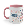 Love The Gnome You're With Accent Ceramic Mug