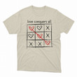 Love Conquers All Funny Valentines Printed Tshirt