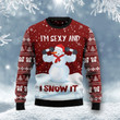 Snowman I'm Sexy And I Snow It Christmas Funny Ugly Sweater
