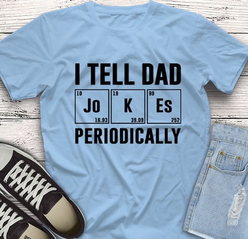 Hobby Holiday Father's Day Gift I Tell Dad Periodically Unisex Cotton T Shirt Unisex Cotton Tshirt