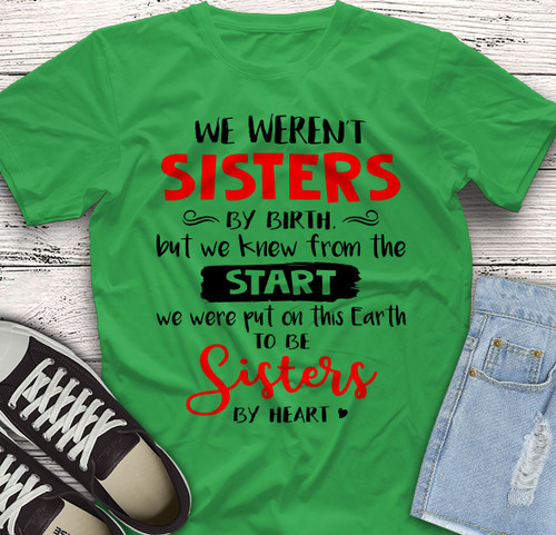 Hobby Holiday We Weren t Sisters By Birth But We Knew From The Start Unisex Cotton Tshirt