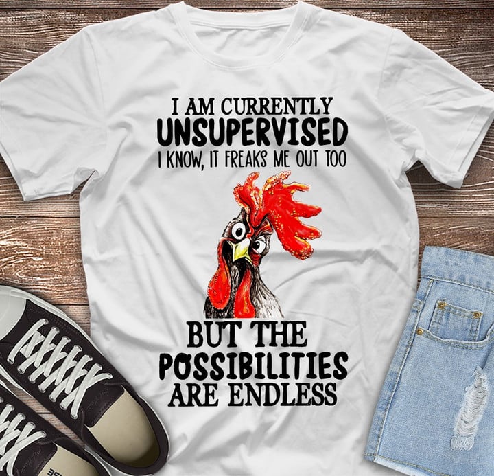 Chicken I am currently unsupervised Classic Printed Tshirt QTD110032