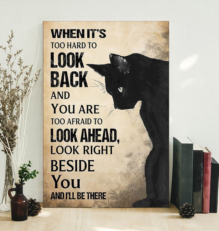 Cat When Its Too Hard To Look Back And You Are Too Afraid To Look Ahead Canvas