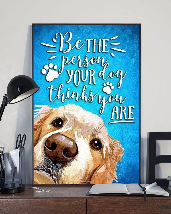 Golden Retriever Be The Person Your Dog Thinks You Are Canvas