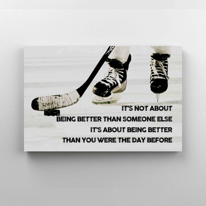 It's Not About Being Better Than Someone Else Canvas, Ice Hockey Canvas, Inspirational Canvas