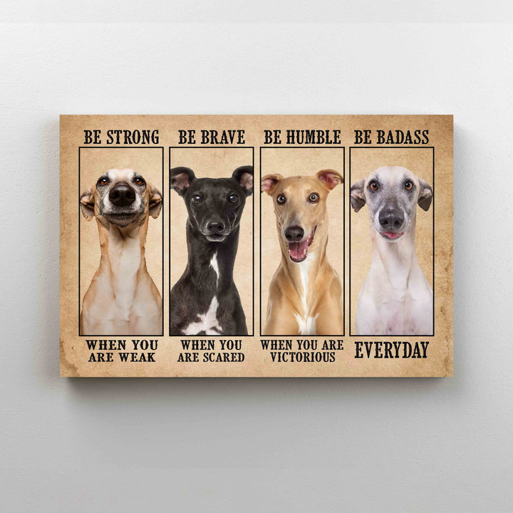 Be Strong When You Are Weak Canvas, Greyhound Canvas, Dog Canvas, Gift Canvas