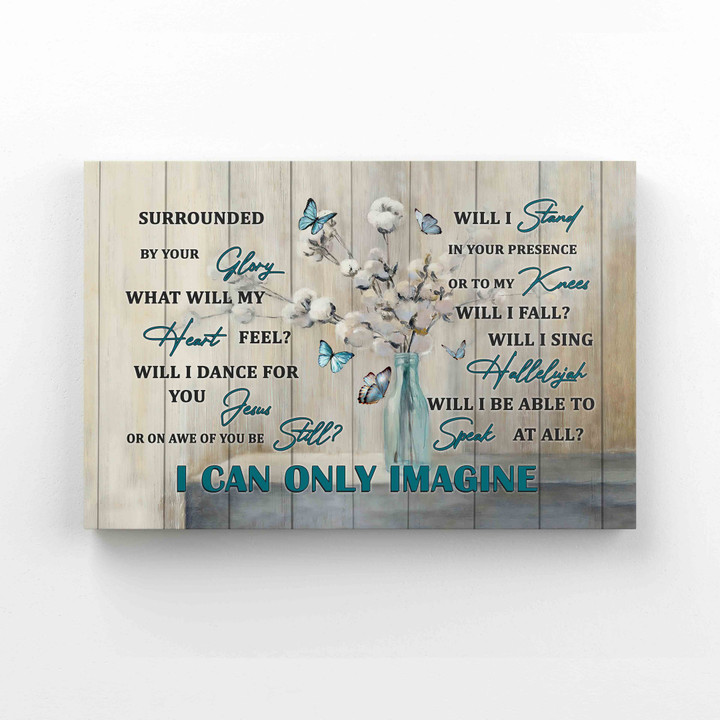 I Can Only Imagine Canvas, Butterfly Canvas, Cotton Flower Canvas, Wall Art Canvas, Christmas Canvas