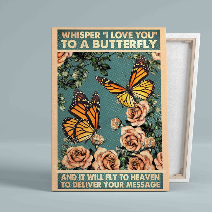 Whisper I Love You To A Butterfly Canvas, Butterfly Canvas, Roses Canvas, Flowers Canvas, Gift Canvas