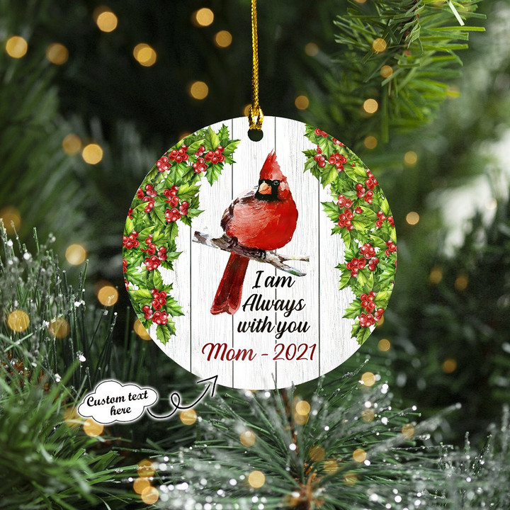 Personalized Cardinal I Am Always With You 1 Christmas Ornament