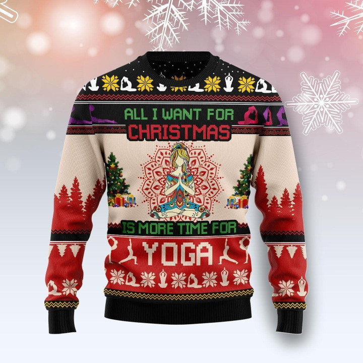 All I Want For Christmas Is More Time For Yoga Ugly Christmas Sweater 3D Printed Best Gift For Xmas Adult | US5954