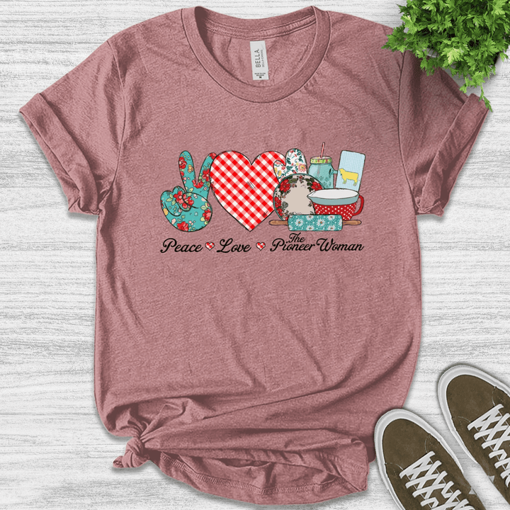 Peace Love The Pioneer Woman Shirt, Peace Love Shirt, Pioneer Woman Shirt, Woman Shirt, Mother's Day Shirt, Mother's Day Gift B-04022319