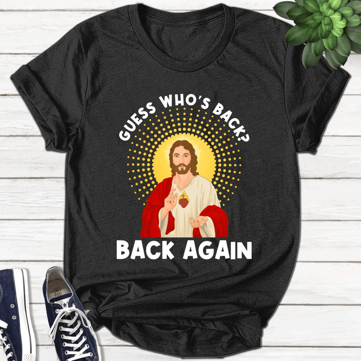 Easter Jesus Guess Who�s Back God Risen Christian Gift Men Easter shirts, Happy Easter Tee Easter Gift, Jesus Easter Shirt B-25032231