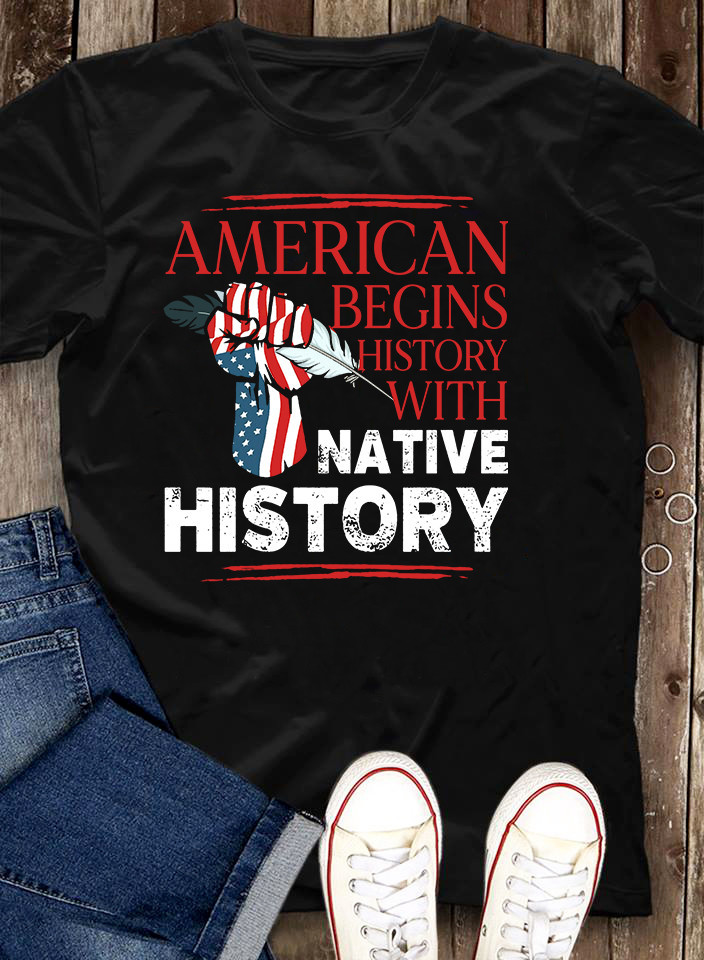 Native Tshirt Black Native American Begins History Unisex Cotton Tshirt Ha006390Ac