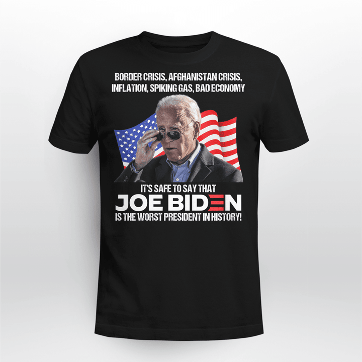 It'S Safe To Say That Biden Is The Worst President In History Unisex Cotton Tshirt