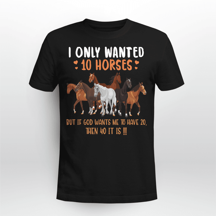 I Only Wanted 10 Horses Printed Shirt