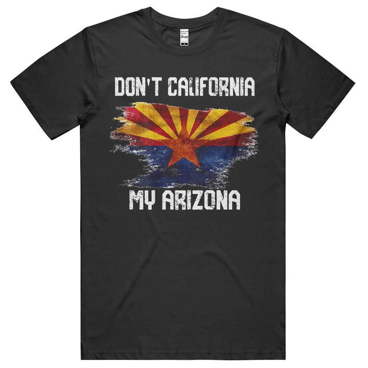 Vintage Distressed Flag Don'T California My Arizona On Back Printed Shirt