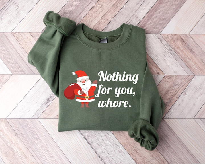 Funny Santa Noting For You, Whore Christmas Sweater Shirt