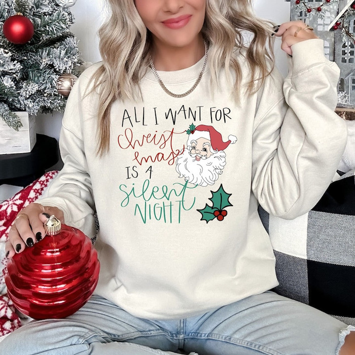 All I Want For Christmas Is A Silent Night Sweater Shirt
