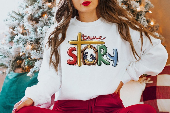 True Story Christmas Nativity Sweater Shirt