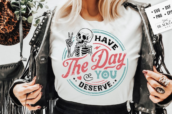Have the Day You Deserve Peace Sign Funny Printed Tshirt