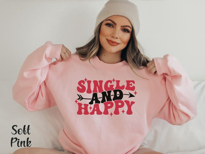 Single And Happy Valentine Sweater Shirt