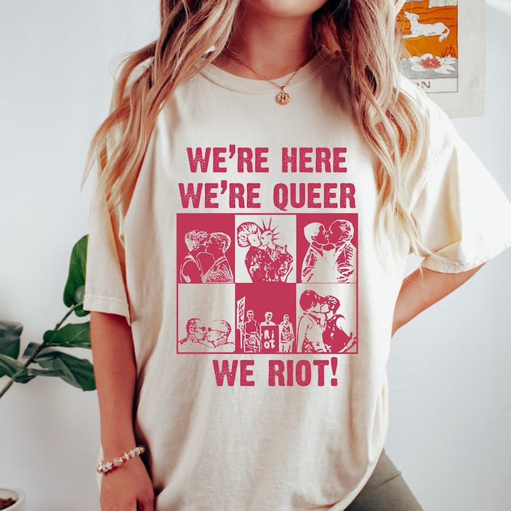 We're Here We're Queer We Riot LGBT Printed Tshirt