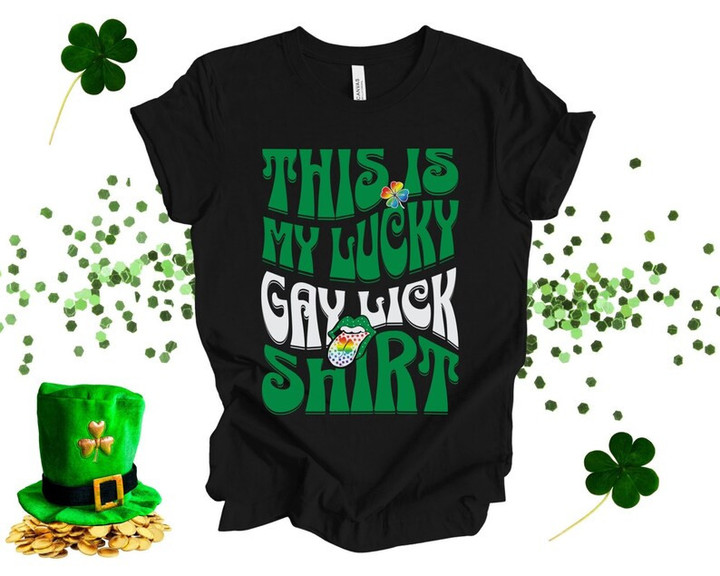 This Is My Lucky Gay Lick Shirt Queer St Pattys Day LGBT Printed Tshirt