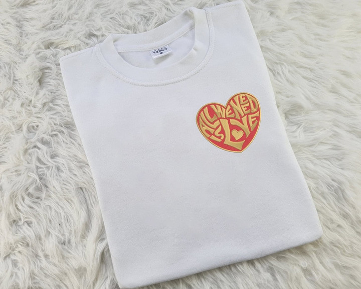 All We Need Is Love Valentines Day Matching Embroidered Shirt - Best Gift Ideas For Couples