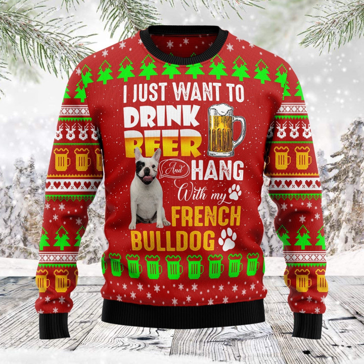 I Just Want To Drink Hang With French Bulldog Ugly Christmas Sweater