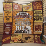Only Football Mom Can Get Away With Telling Her Son You Better Hit Someone Quilt Blanket Great Customized Blanket Gifts For Birthday Christmas Thanksgiving Mothers Day