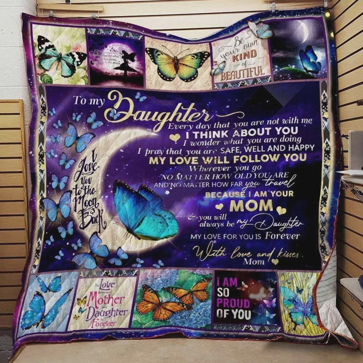 Personalized Butterfly To My Daughter Quilt Blanket From Mom My Love For You Is Forever Great Customized Blanket Gifts For Birthday Christmas Thanksgiving