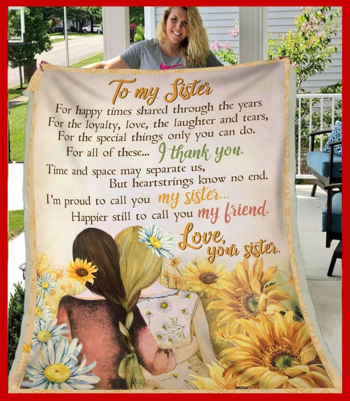 Personalized Family To My Sister For The Loyalty Love The Laughter And Tears Quilt Blanket Great Customized Gifts For Birthday Christmas Thanksgiving Perfect Gifts For Sister