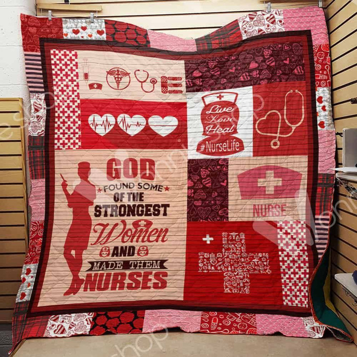 Nurse God Found Some Of The Strongest Women And Made Them Nurses Quilt Blanket Great Customized Gifts For Birthday Christmas Thanksgiving Perfect Gifts For Nurse