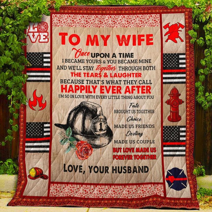 Personalized Firefighter To My Wife From Husband Once Upon A Time Quilt Blanket Great Customized Gifts For Birthday Christmas Thanksgiving Wedding Valentines Day