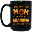 I Have Two Titles Mom And Grandma And I Rock Them Both Halloween Mug Halloween Witch Graphic