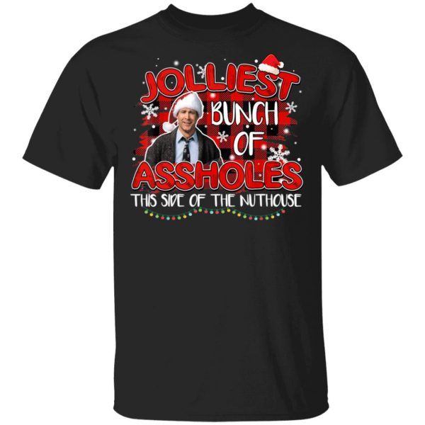 Jolliest Bunch Of Assholes This Side Of The Nuthouse Christmas Funny Shirt