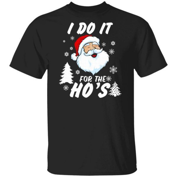 Funny I Do it for the Ho's Santa Christmas Cute Shirts