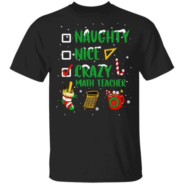 Naughty Nice Crazy Math Teacher Christmas Xmas Funny T-Shirt