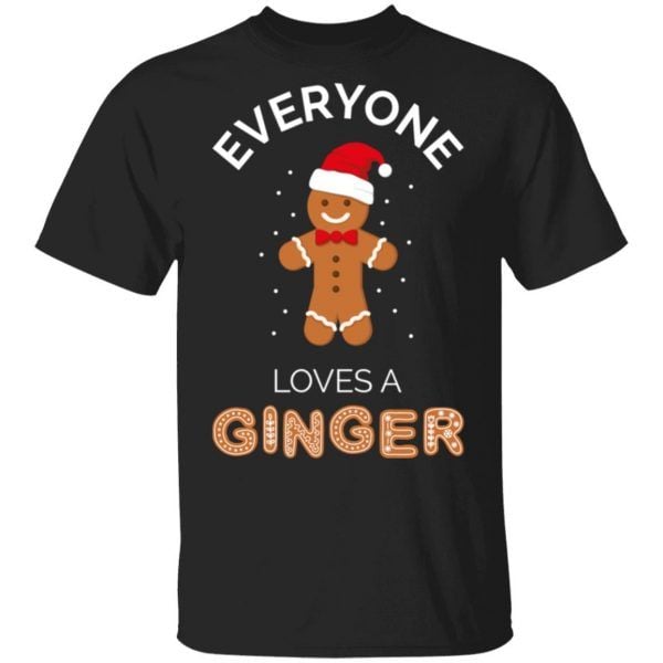 Everyone Loves A Ginger Fun Outfit For Christmas Costume Shirt