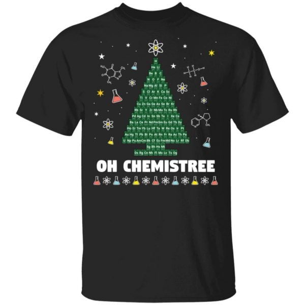 Oh Chemistree Periodic Table Chemistry Christmas Tree Funny T-Shirt