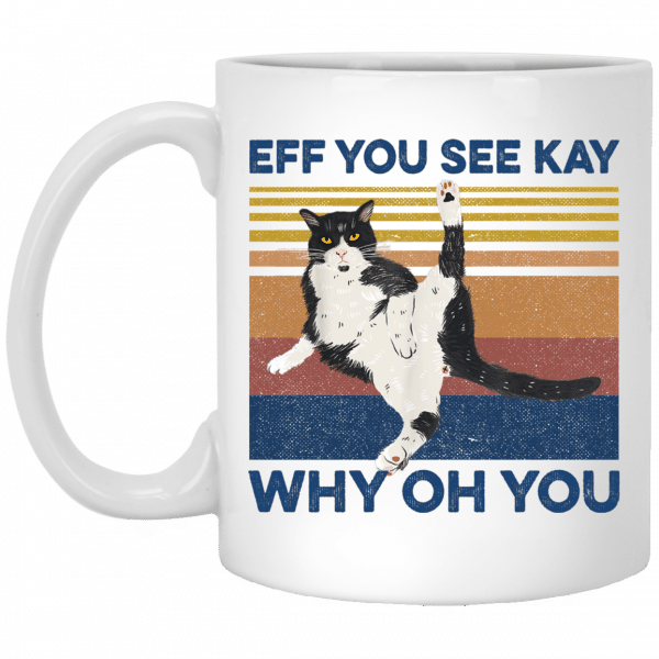Eff You See Kay Why Oh You Funny Cat Yoga Lover Vintage Mug