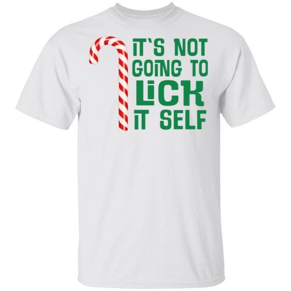 It's Not Going To Lick Itself Christmas Candy Cane Funny Shirts