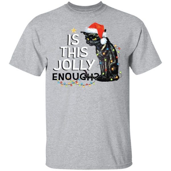 Black cat is this jolly enough Christmas shirt