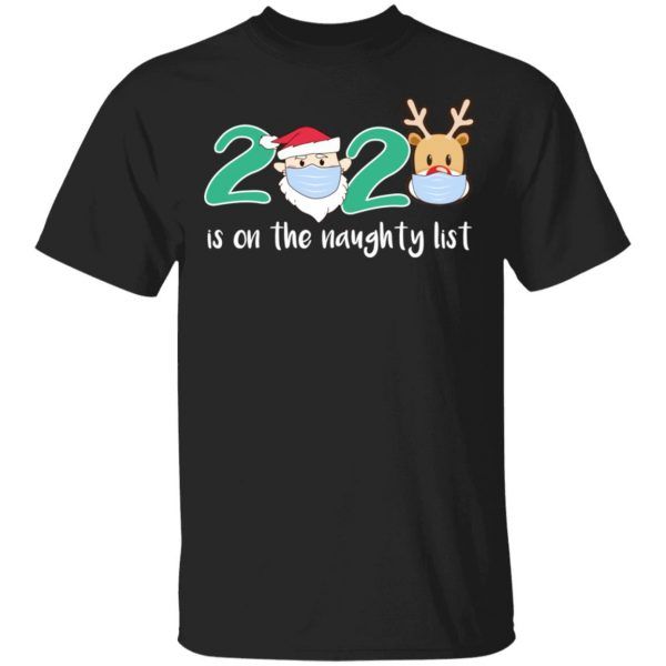 2020 Is On The Naughty List Reindeer Christmas Gifts Shirt