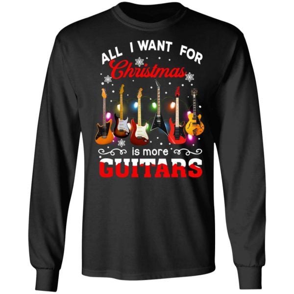 All I want for Christmas Is More Guitars Shirt
