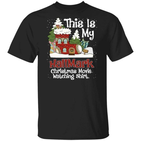 This is My Hallmark Christmas Movie Watching SweaShirt Red Sock House With A Christmas tree Gifts T-Shirts