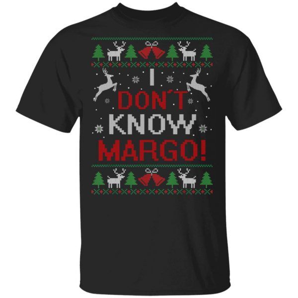 Funny I Don't Know Margo Christmas Gifts Shirt