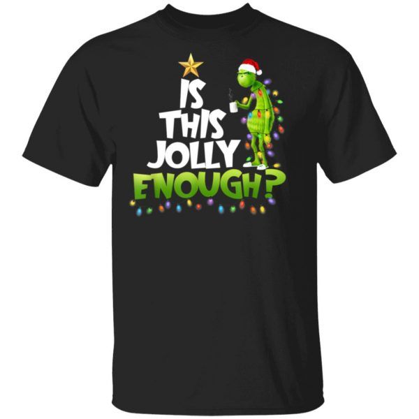 Grinch Is This Jolly Enough Noel Merry Christmas Light Gifts Shirt