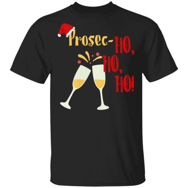 Women's Prosec Ho Ho Ho Funny Wine Lover Christmas Celebration Shirt