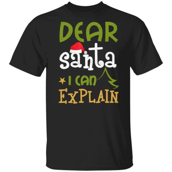 Dear Santa I Can Explain Funny Ugly Christmas Funny Shirt